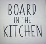 Board in the Kitchen