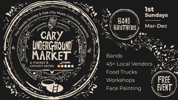 2025 Cary Underground Market (Bond Brothers)