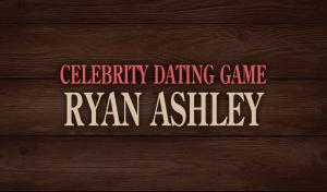 Celebrity Dating Game - Ryan Ashley cover picture