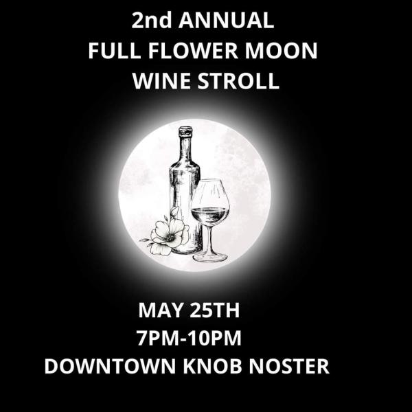 Annual Full Flower Moon Wine Stroll & Art Walk