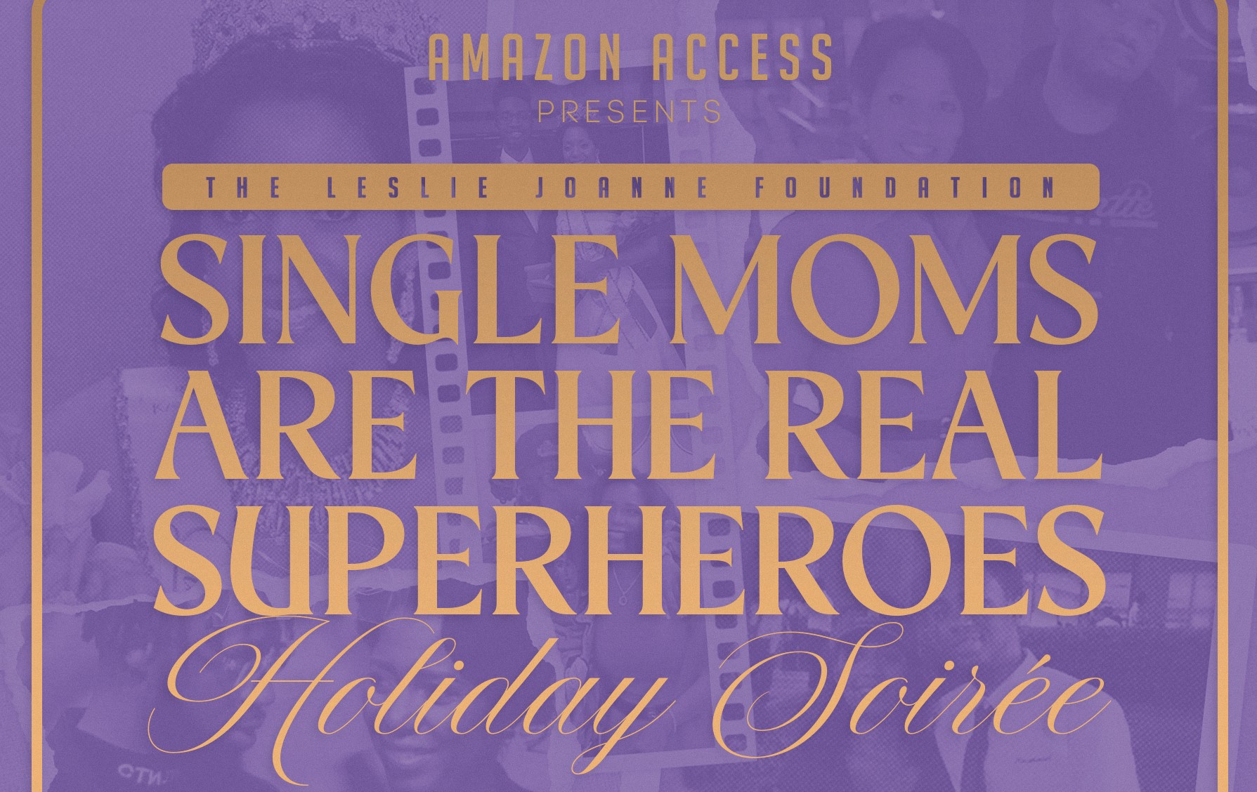 Leslie JoAnne Foundation Presents Single Moms Are the Real Superheroes Holiday Soiree