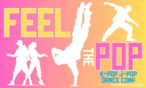 FEEL THE POP J-Pop/K-Pop Dance Competition