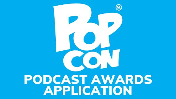 PopCon Podcast Awards Submission