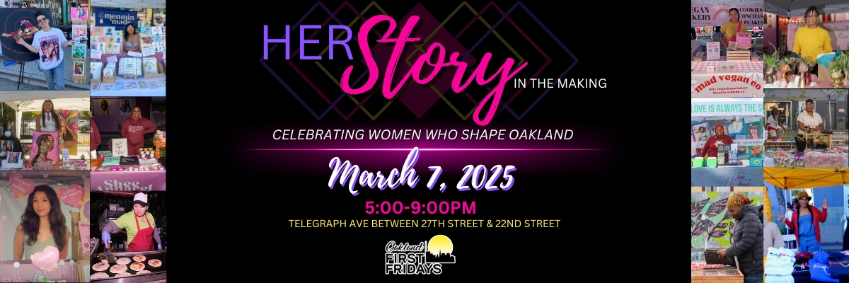 Oakland First Fridays: HerStory In The Making