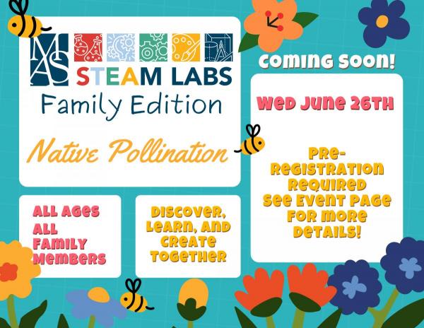 STEAM Labs-Family Edition: Native Pollination (Session 2)