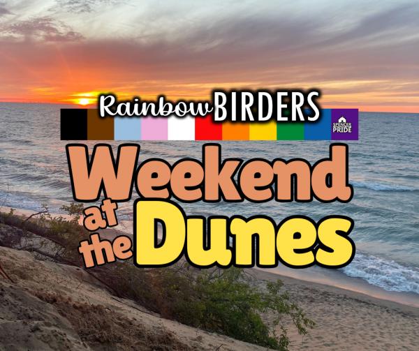 Rainbow Birders Weekend at the Dunes
