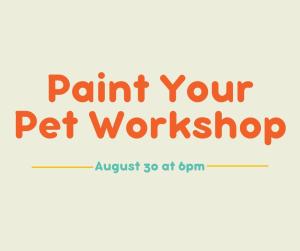 Paint your Pet Workshop August 30th cover picture