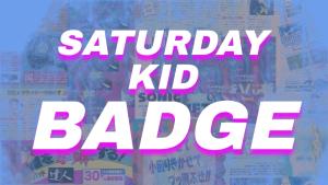 Saturday Kid Badge cover picture