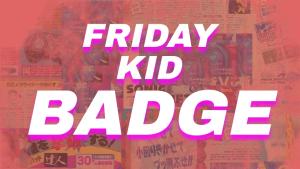 Friday Kid Badge cover picture