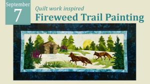 CANCELLED - Quilt  Inspired "Fireweed Trail" Painting cover picture