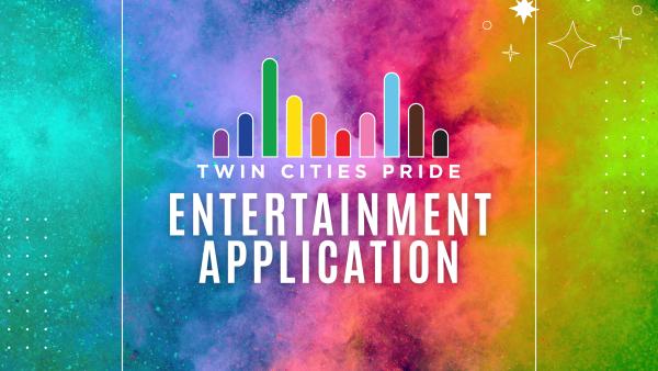 2025 Entertainment Application Twin Cities Pride Festival