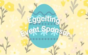 Eggciting Event Sponsor | $300