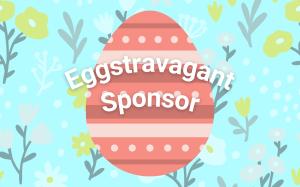 Eggstravagant Event Sponsor | $1250