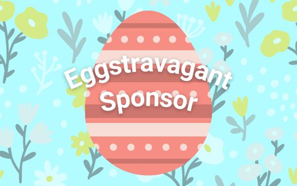 Eggstravagant Event Sponsor | $1250