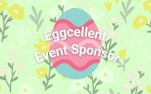 Eggcellent Event Sponsor | $600