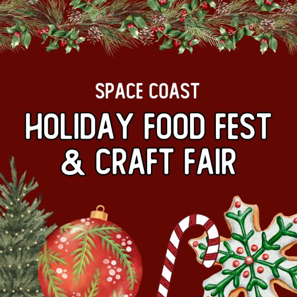Space Coast Holiday Food Fest & Craft Fair