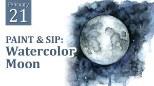 PAINT & SIP: Watercolor Moon cover picture