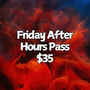 Friday After Hours Pass (ONLY) cover picture