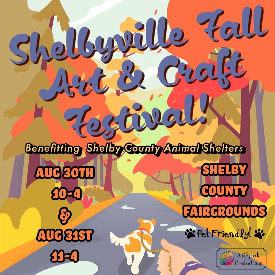 5th Annual Shelbyville Fall Art & Craft Show Benefitting Shelby County Animal Shelters !