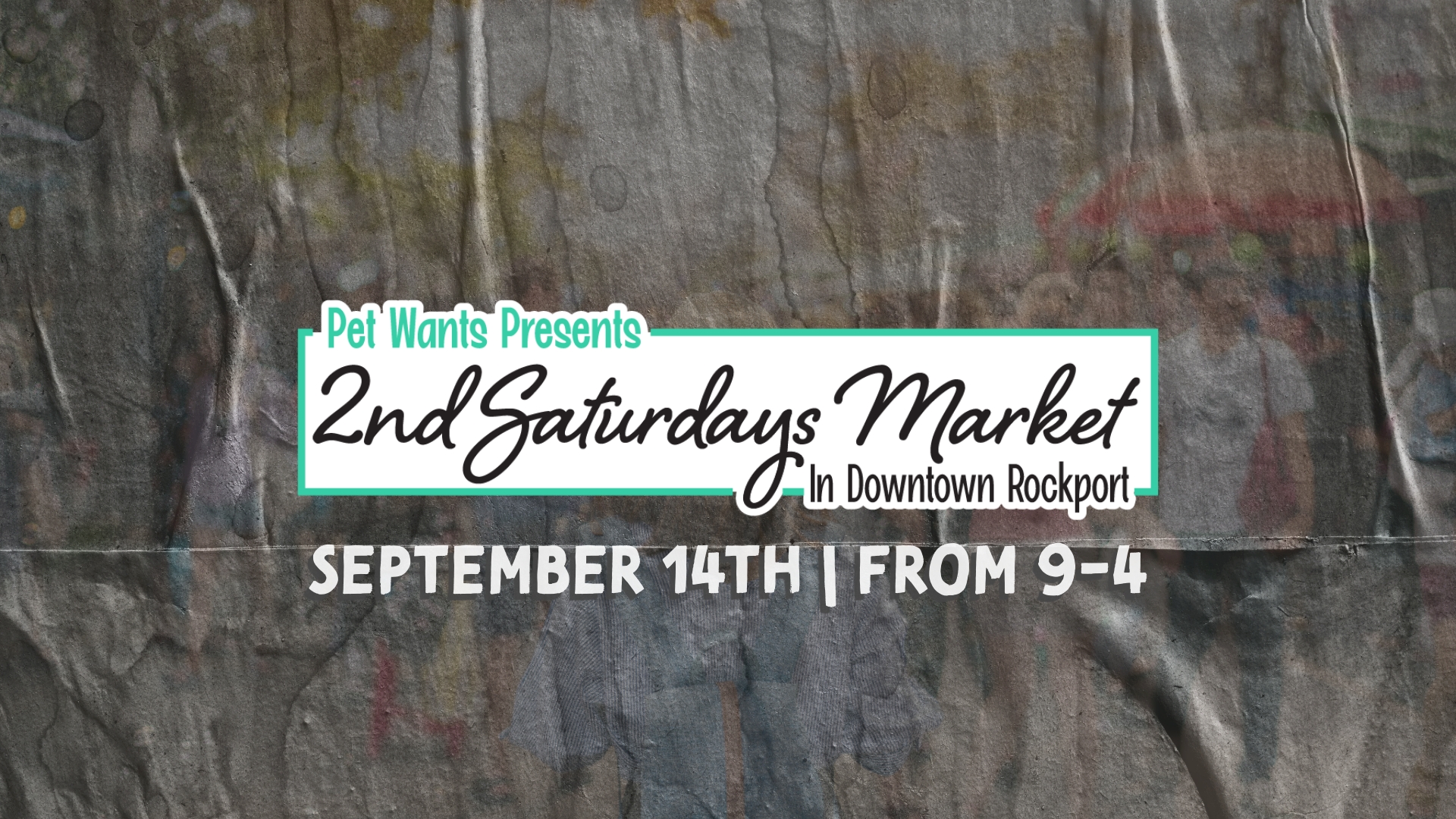 Pet Wants Presents: September 2nd Saturdays Downtown Rockport Market cover image