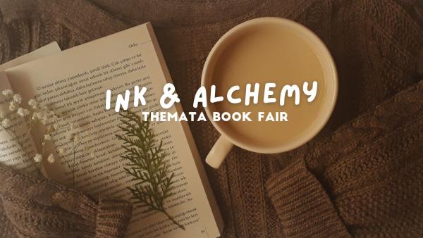 Ink & Alchemy : THEMATA Book Fair