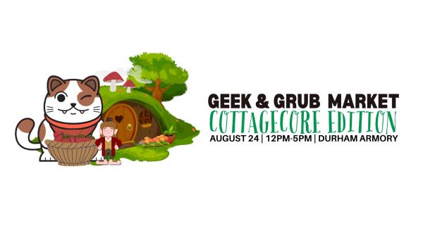 Durham Geek and Grub Market (Cottagecore Edition)