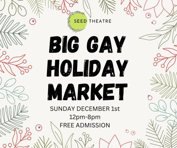 Seed's Big Gay Holiday Market