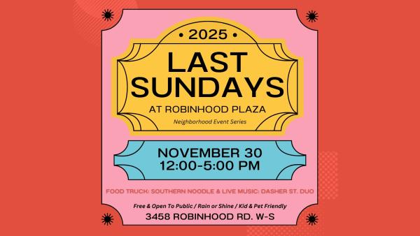 11.30.25 - Last Sundays at Robinhood Plaza