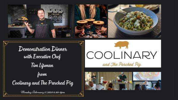 Demonstration Dinner with Executive Chef Tim Lipman from Coolinary and the Parched Pig