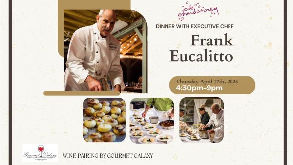 Dinner by Executive Chef Frank Eucalitto from Café Chardonnay