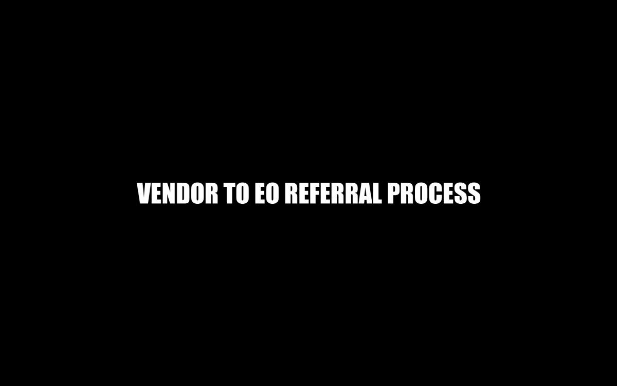 Vendor to EO Referral Process Test