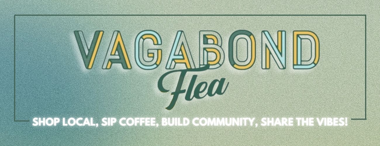 Vagabond Coffee & Flea - February