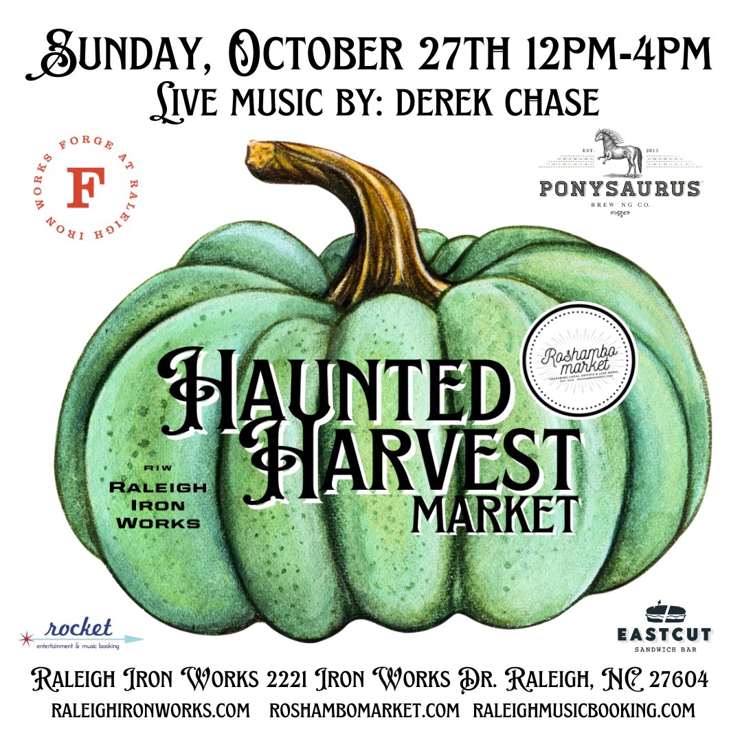 Haunted Harvest Market at Raleigh Iron Works with Roshambo Market