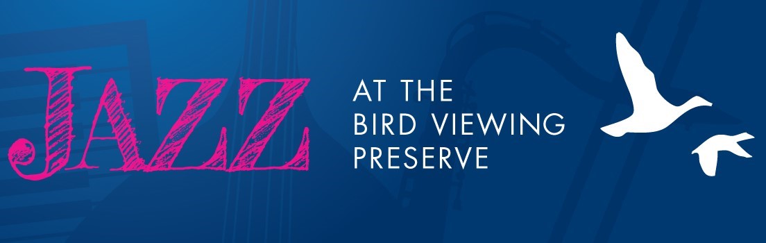 Jazz at the Bird Viewing Preserve