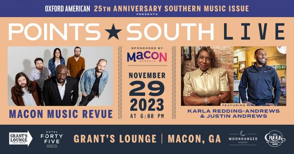 Oxford American 's Points South LIVE featuring the Macon Music Revue & Otis Redding Foundation