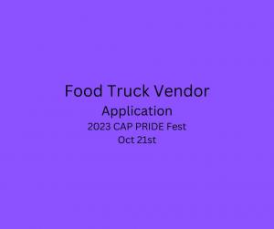 Food Truck 2023 CAP PRIDE Fest vendor application