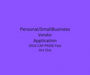 Personal/Small Business 2023 CAP PRIDE Fest vendor application