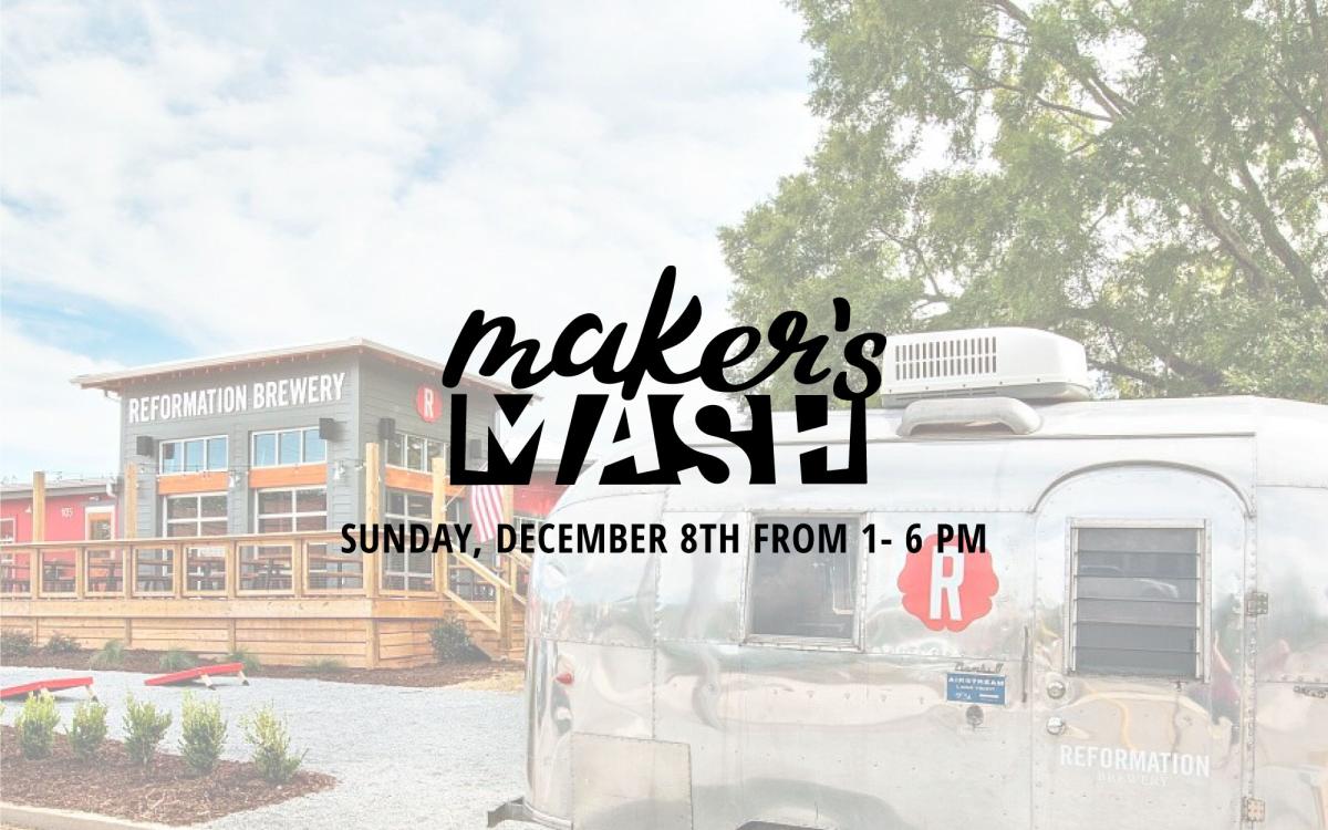 Maker's Mash WDSTK at Reformation Brewery - December Market