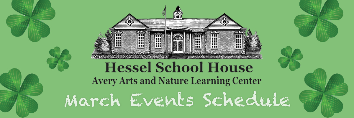 March Events at Hessel School House