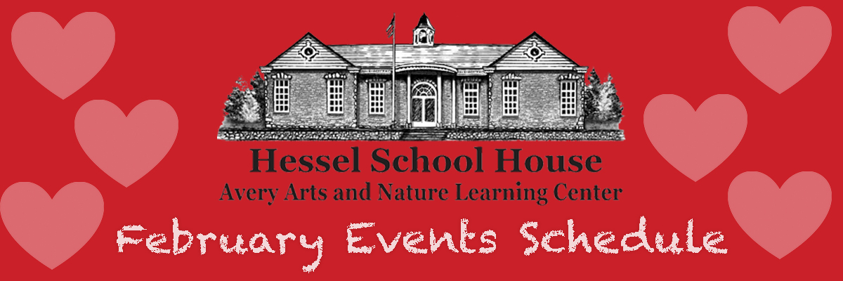 February Events at Hessel School House