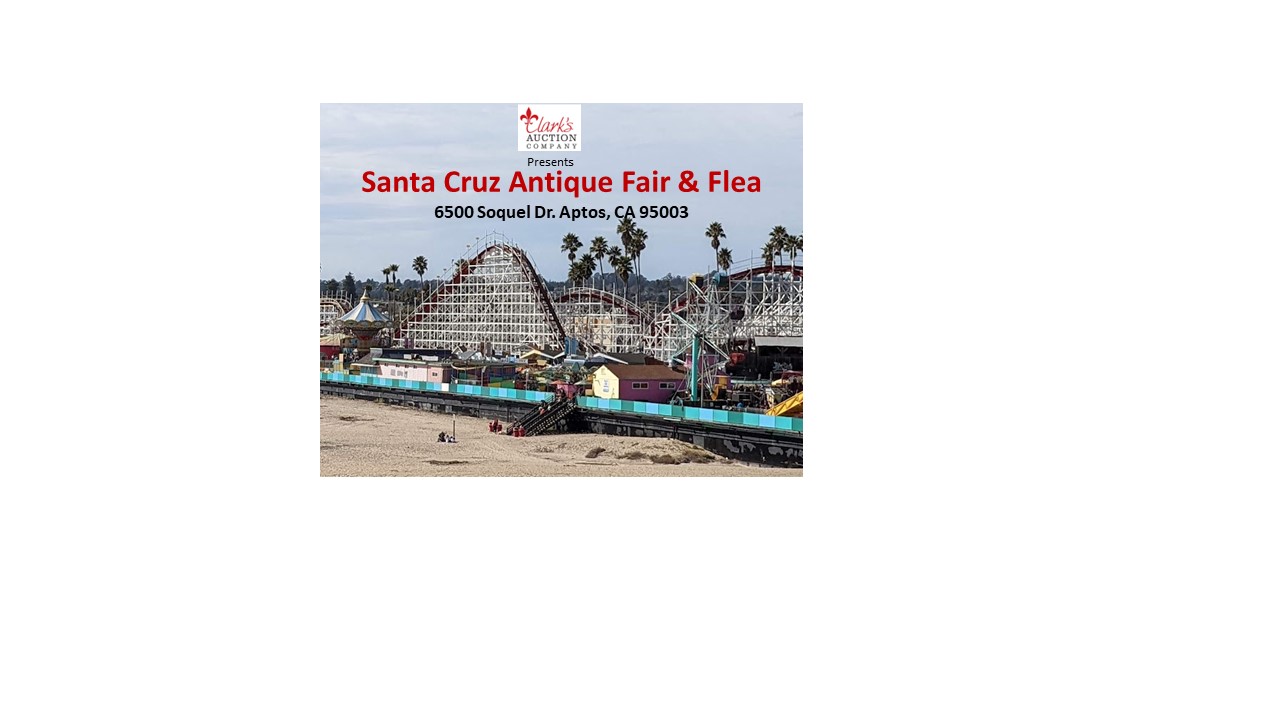 Tickets Clark s Auction Company Presents Santa Cruz Antique Fair