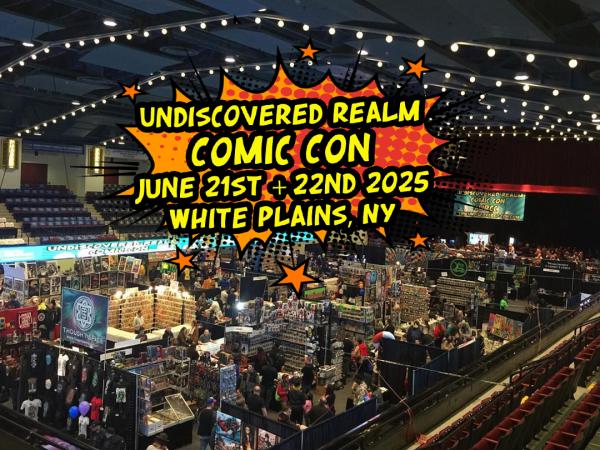 Undiscovered Realm Comic Con 2025 - White Plains New York