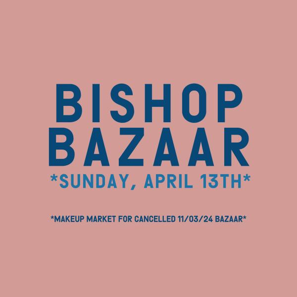 Bishop Bazaar - Sunday, November 3rd