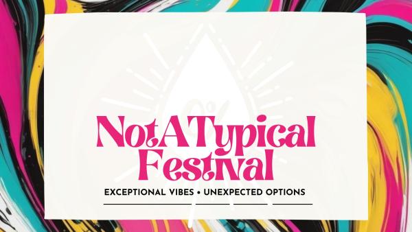 NotATypical Festival 2025