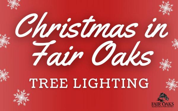 Christmas in Fair Oaks Tree Lighting 2023