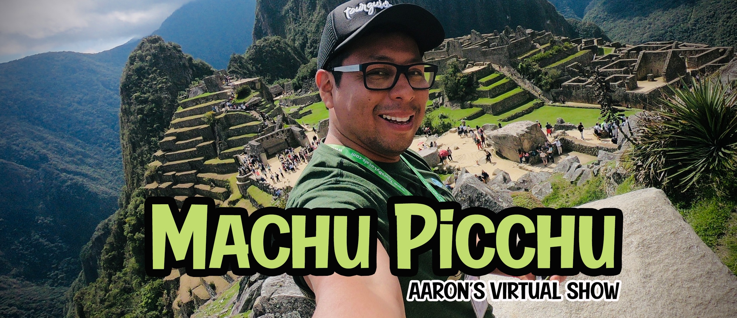 Machu Picchu: Aaron's Virtual Show cover image