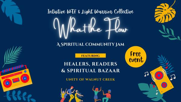 What the Flow: A Spiritual Community Jam