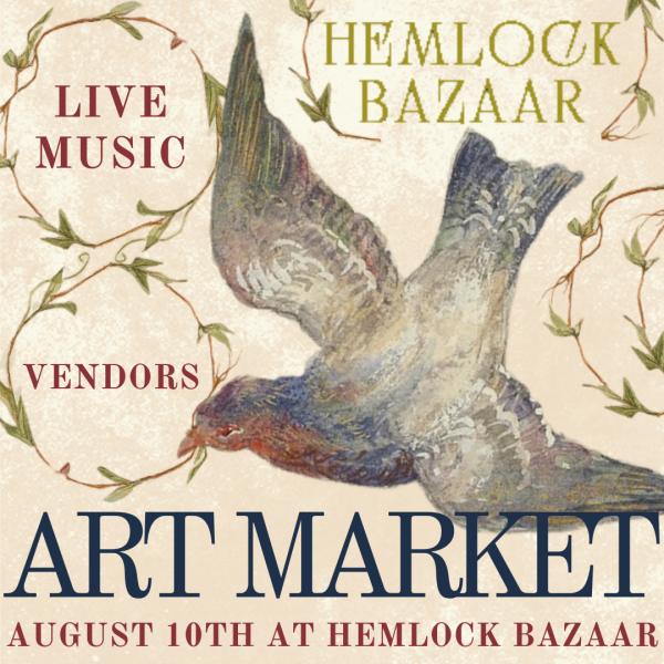 August 10th Art Market at Hemlock Bazaar