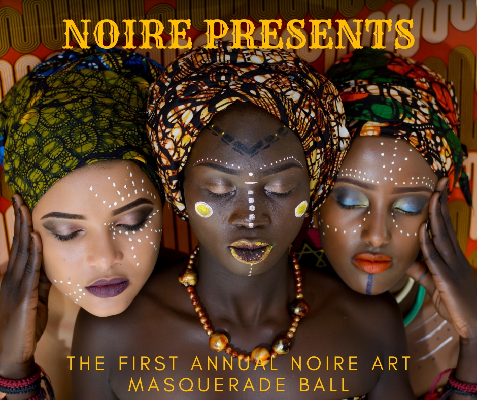 Noire Presents: The First Annual Noire Art Masquerade Ball cover image