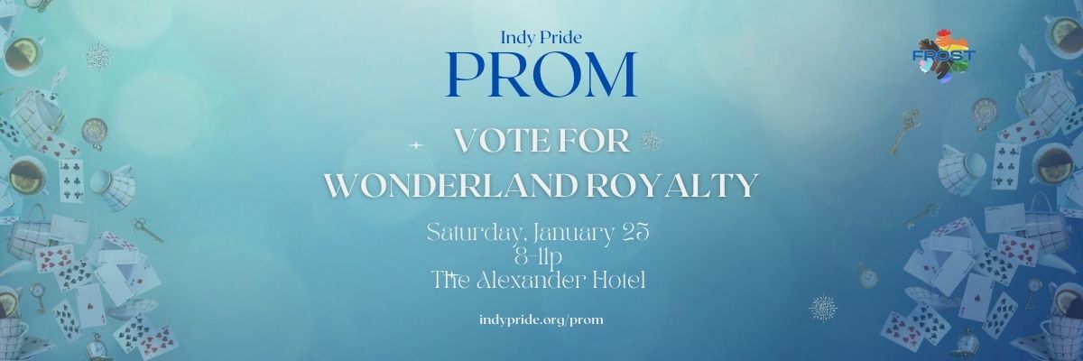 Wonderland Royalty Voting for Indy Pride Prom